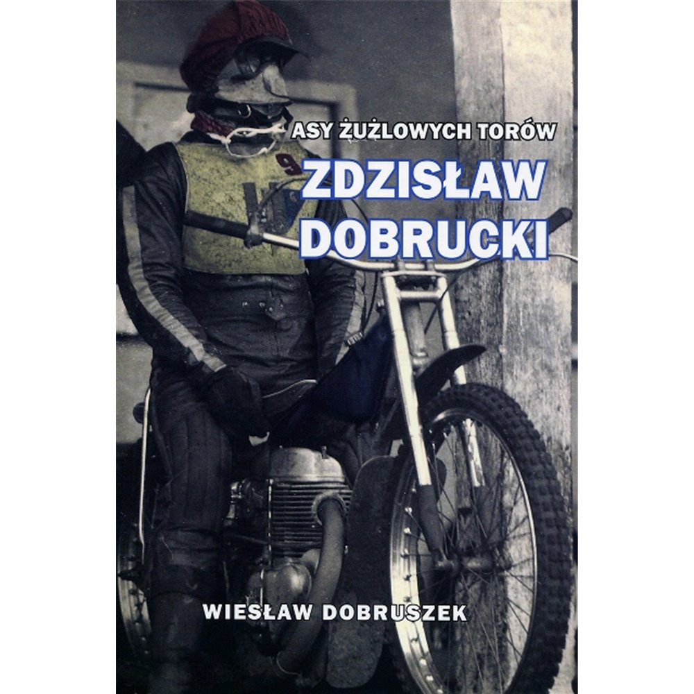 Asy żużlowych torów - Zdzisław Dobrucki
